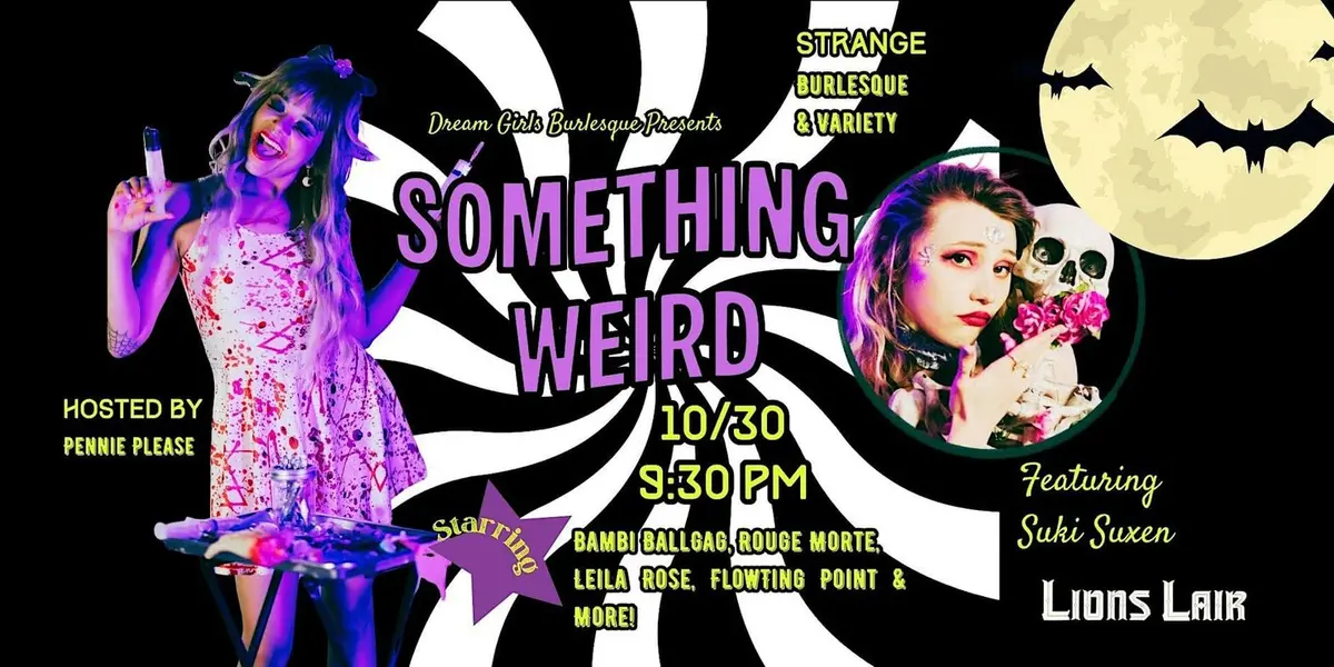 Something Weird: A Strange Burlesque Variety Show at Lion's Lair