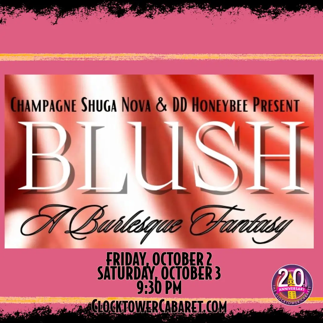 Blush: A Burlesque Fantasy at Clocktower Cabaret at Clocktower Cabaret