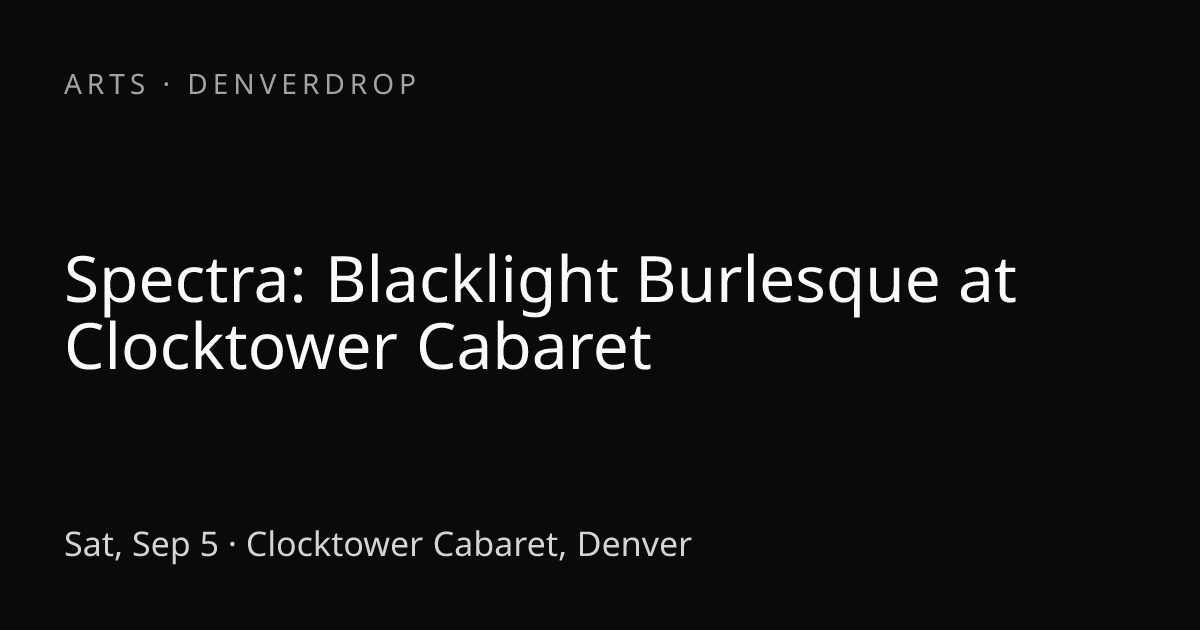 Spectra: Blacklight Burlesque